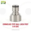 Cornelius Type Ball Lock Post 5/8 - Gas