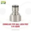 Cornelius Type Ball Lock Post 5/8 - LiquidCornelius Type Ball Lock Post 5/8 - Liquid